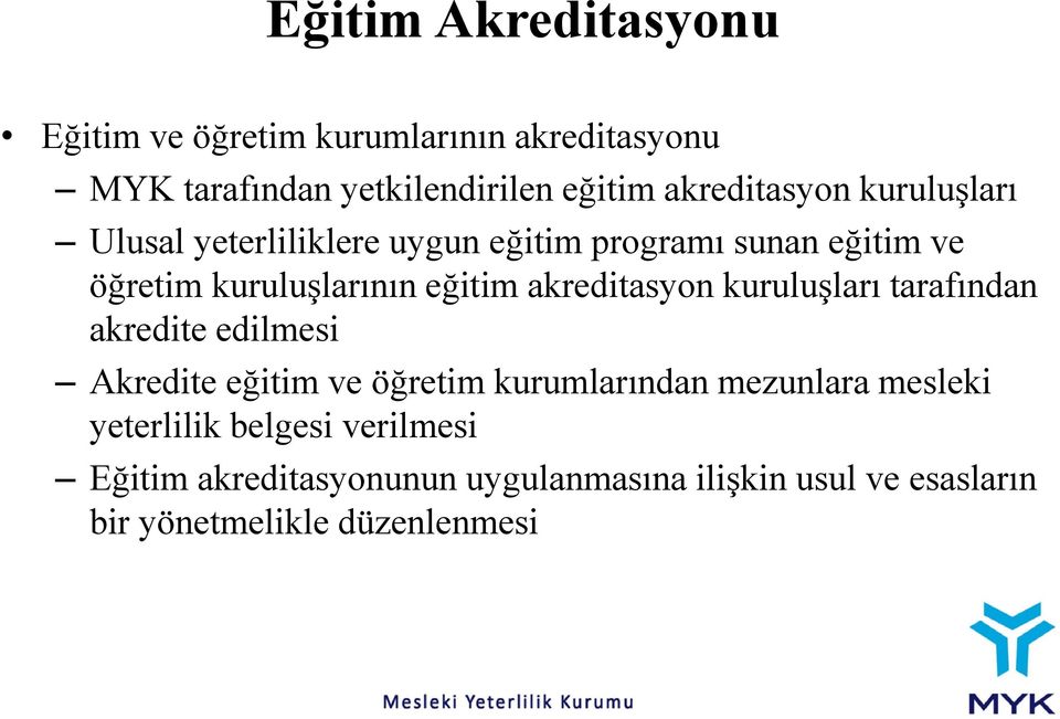 eğitim akreditasyon kuruluşları tarafından akredite edilmesi Akredite eğitim ve öğretim kurumlarından mezunlara