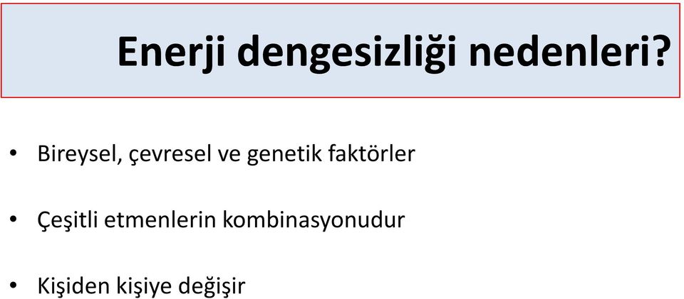 faktörler Çeşitli etmenlerin