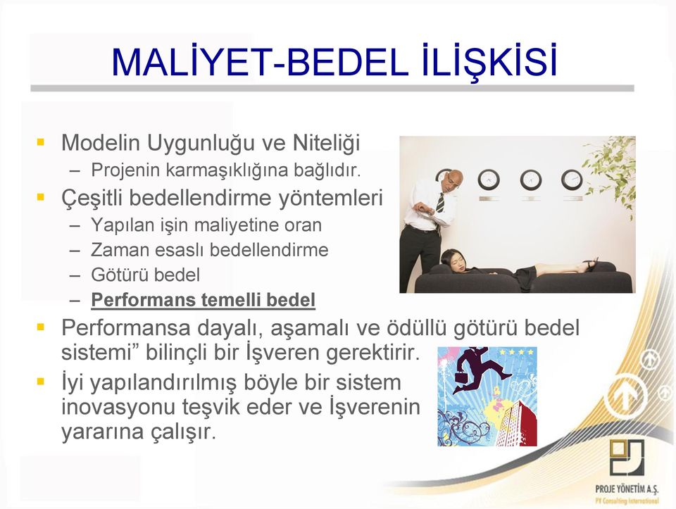 bedel Performans temelli bedel Performansa dayalı, aģamalı ve ödüllü götürü bedel sistemi bilinçli