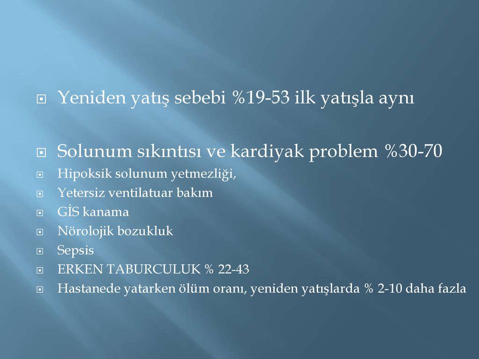 ventilatuar bakım GİS kanama Nörolojik bozukluk Sepsis ERKEN