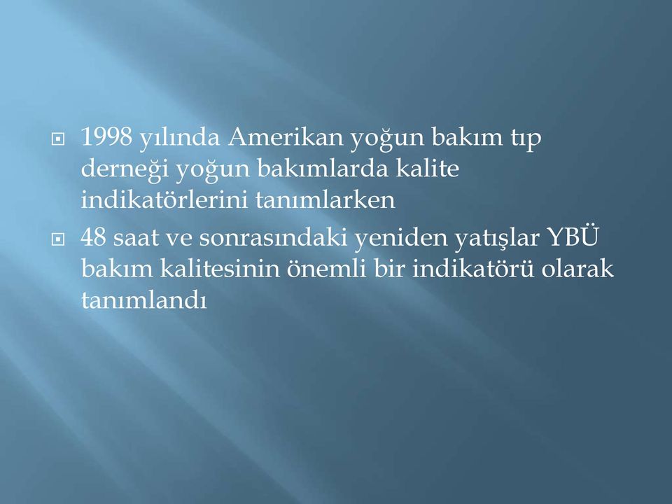 tanımlarken 48 saat ve sonrasındaki yeniden