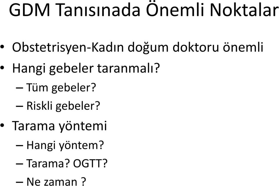 Hangi gebeler taranmalı? Tüm gebeler?