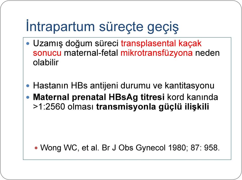 durumu ve kantitasyonu Maternal prenatal HBsAg titresi kord kanında >1:2560