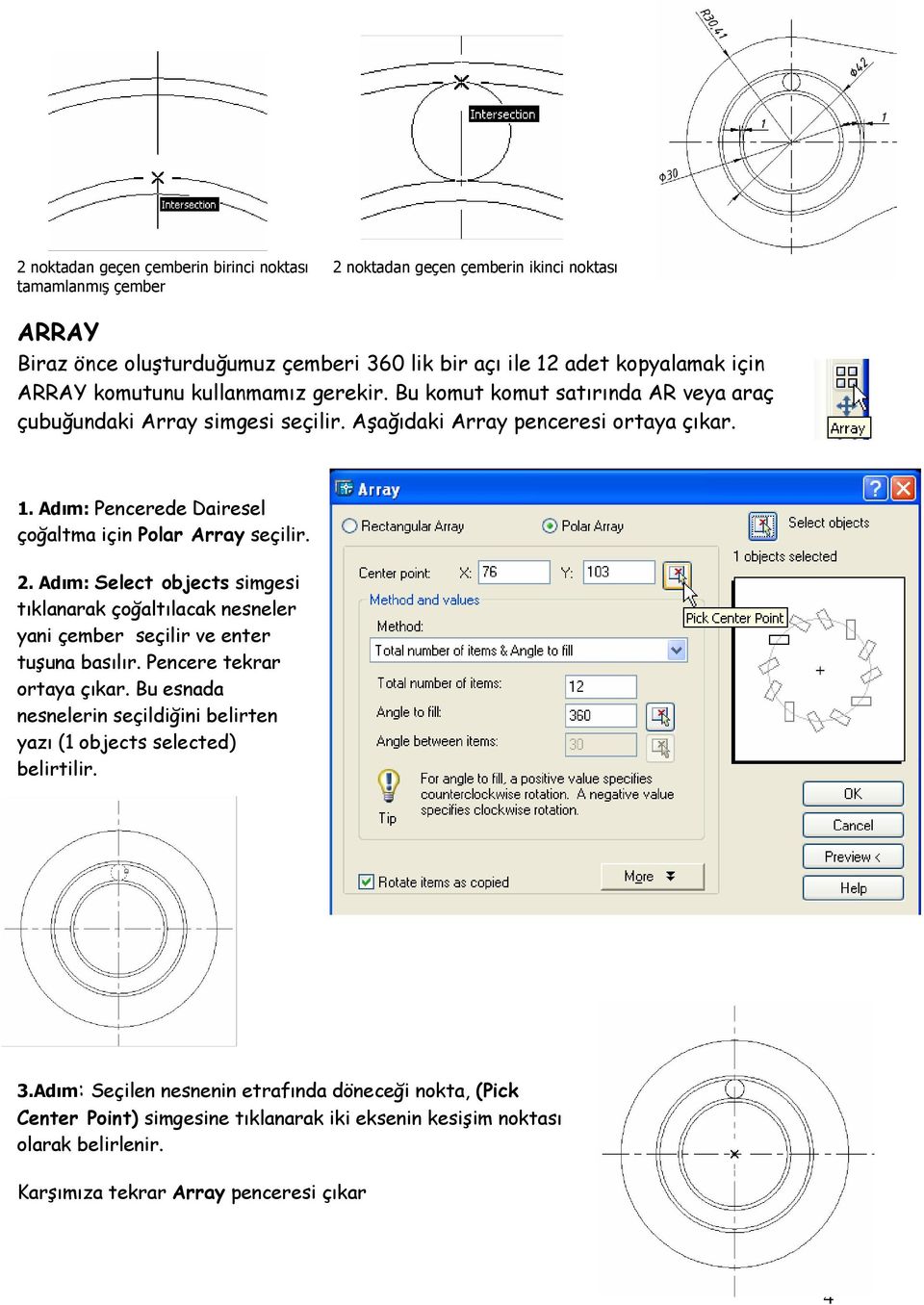 Adım: Pencerede Dairesel çoğaltma için Polar Array seçilir. 2. Adım: Select objects simgesi tıklanarak çoğaltılacak nesneler yani çember seçilir ve enter tuşuna basılır. Pencere tekrar ortaya çıkar.