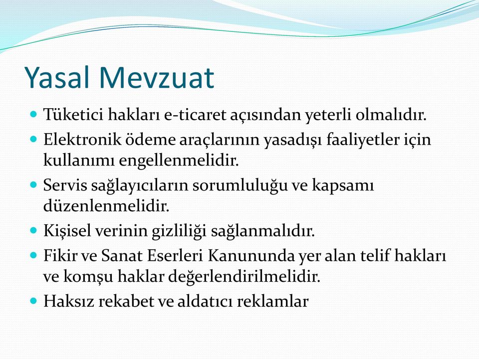 Servis sağlayıcıların sorumluluğu ve kapsamı düzenlenmelidir.