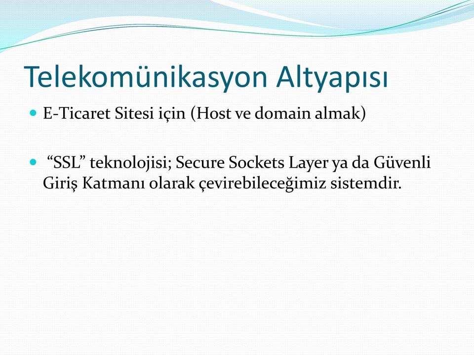 teknolojisi; Secure Sockets Layer ya da