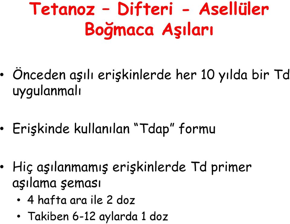 kullanılan Tdap formu Hiç aģılanmamıģ eriģkinlerde Td