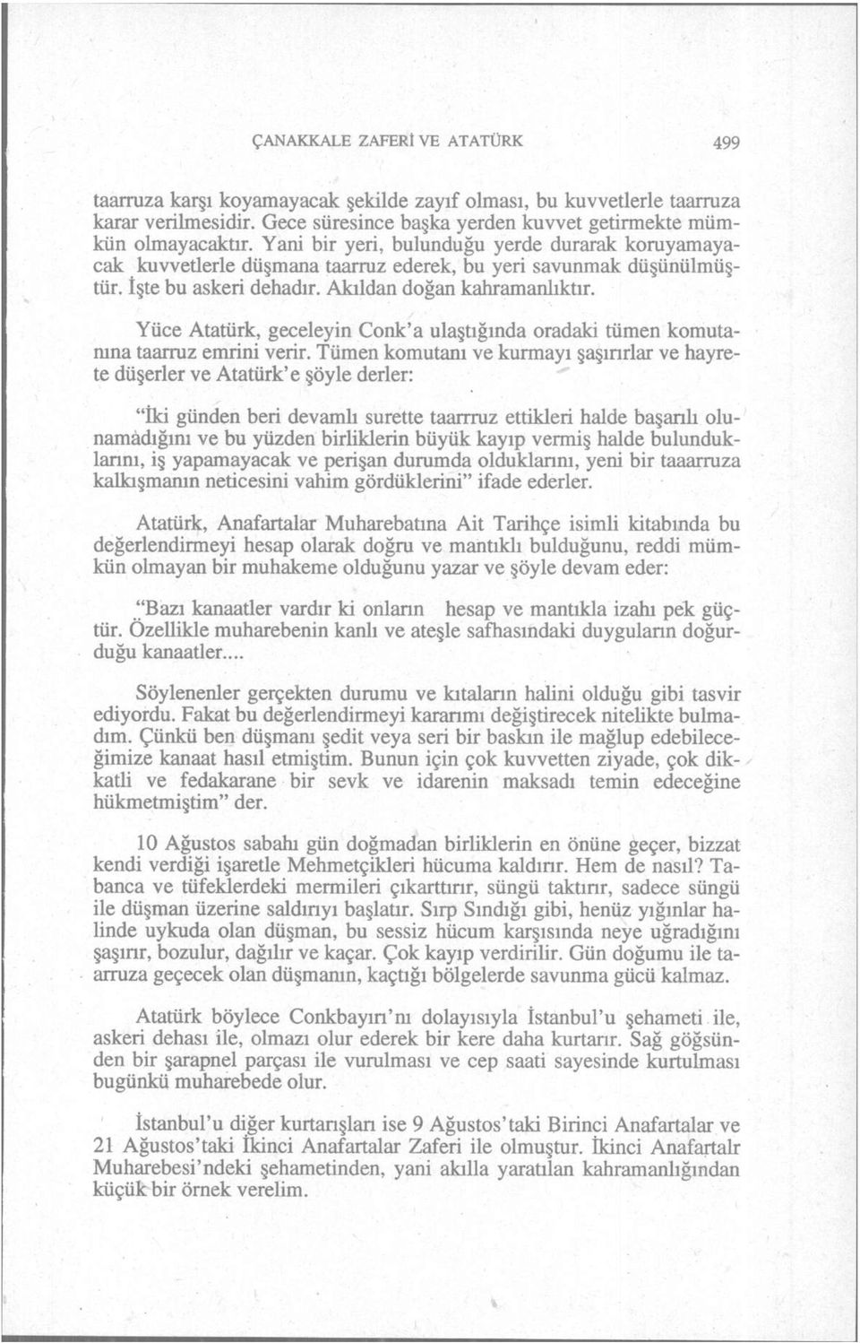 Yüce Atatürk, geceleyin Conk'a ulaştığında oradaki tümen komutanına taarruz emrini verir.