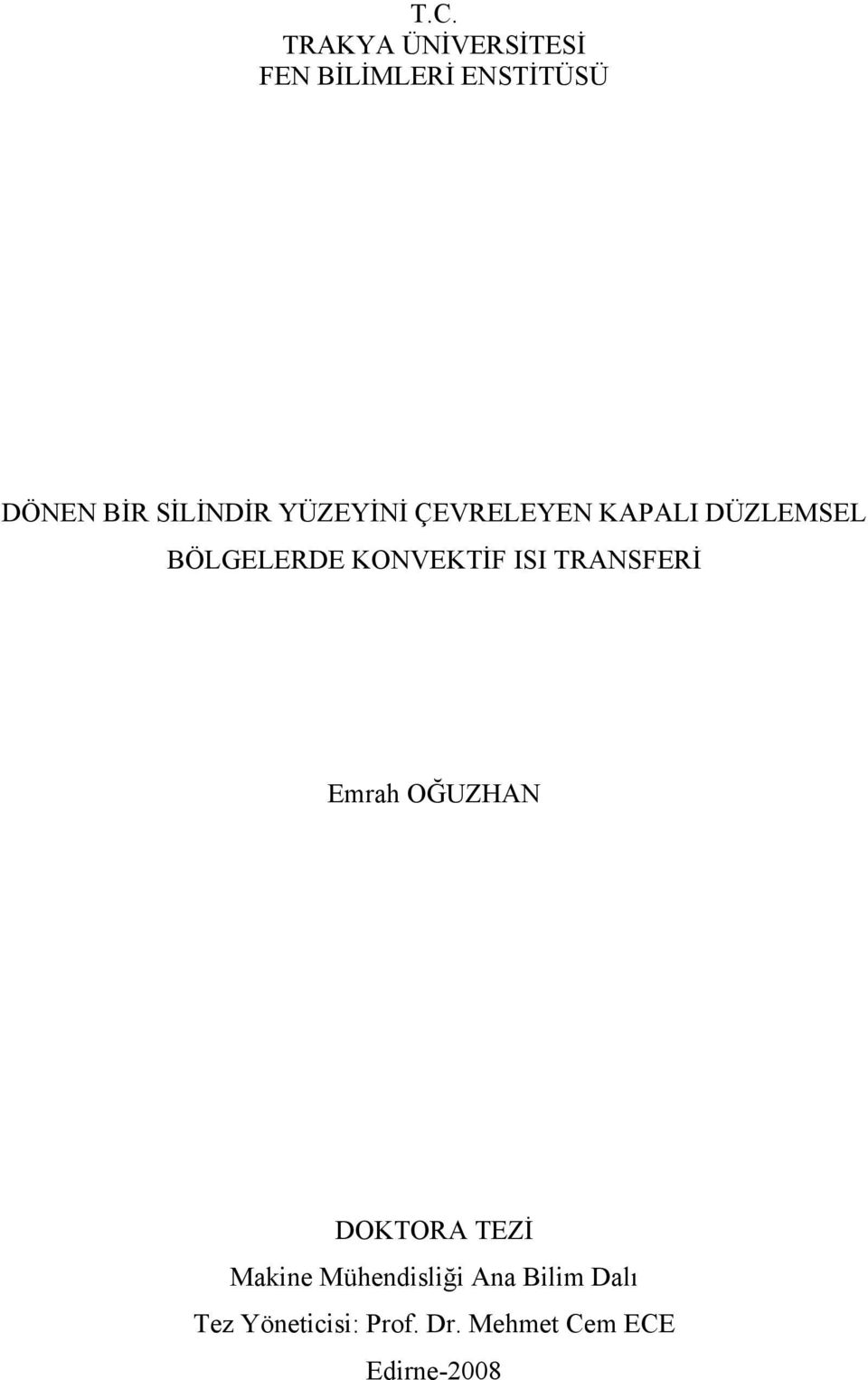 KONVEKTİF ISI TRANSFERİ Emrah OĞUZHAN DOKTORA TEZİ Makine