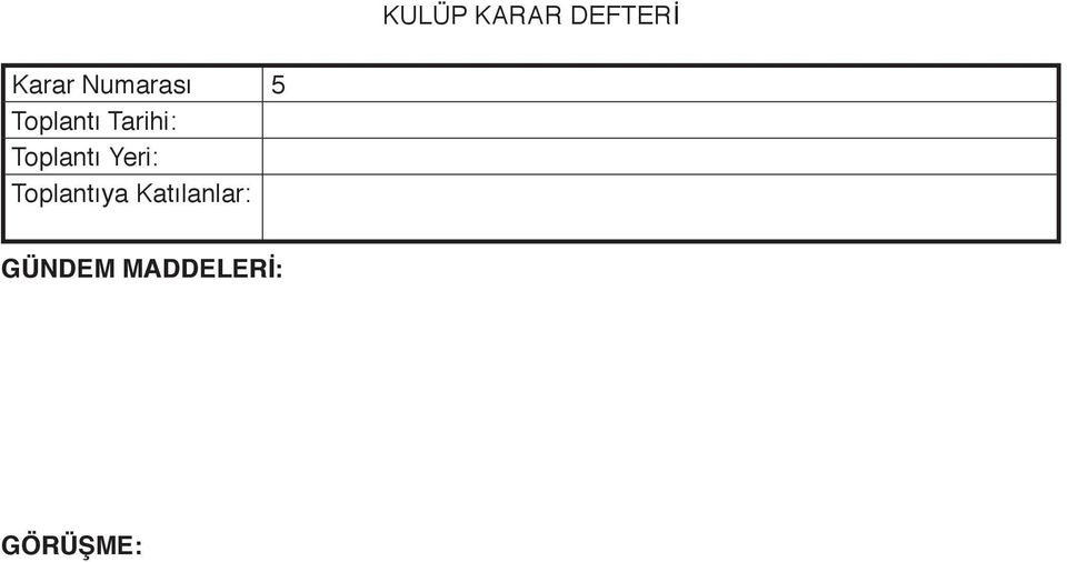 Toplantı Yeri: Toplantıya