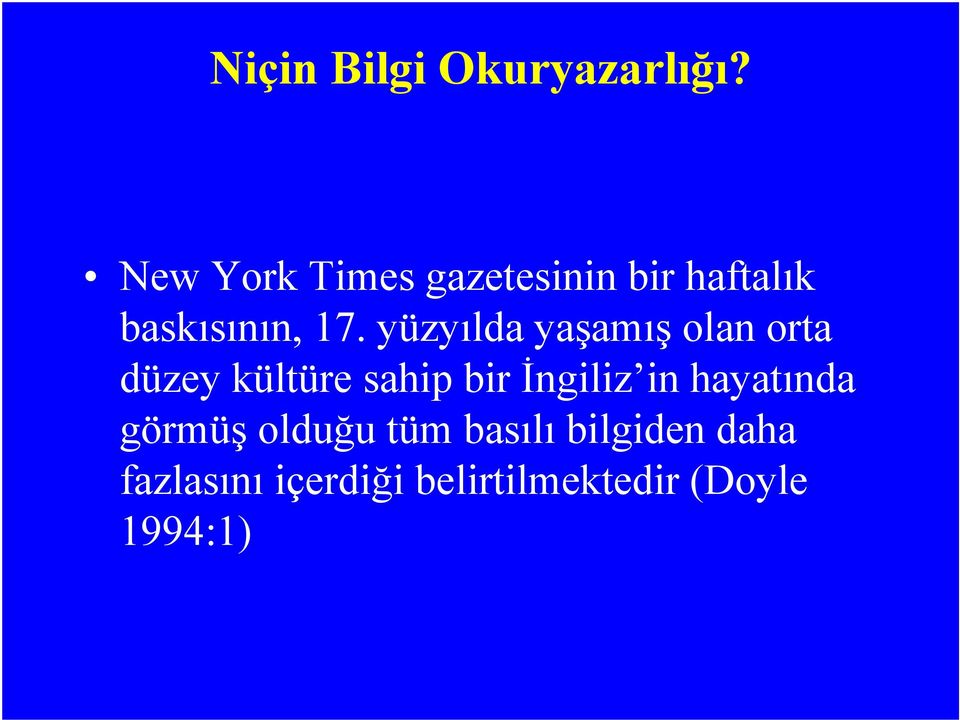 yüzyılda yaşamış olan orta düzey kültüre sahip bir İngiliz