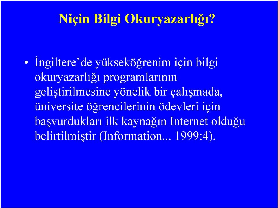 programlarının geliştirilmesine yönelik bir çalışmada,