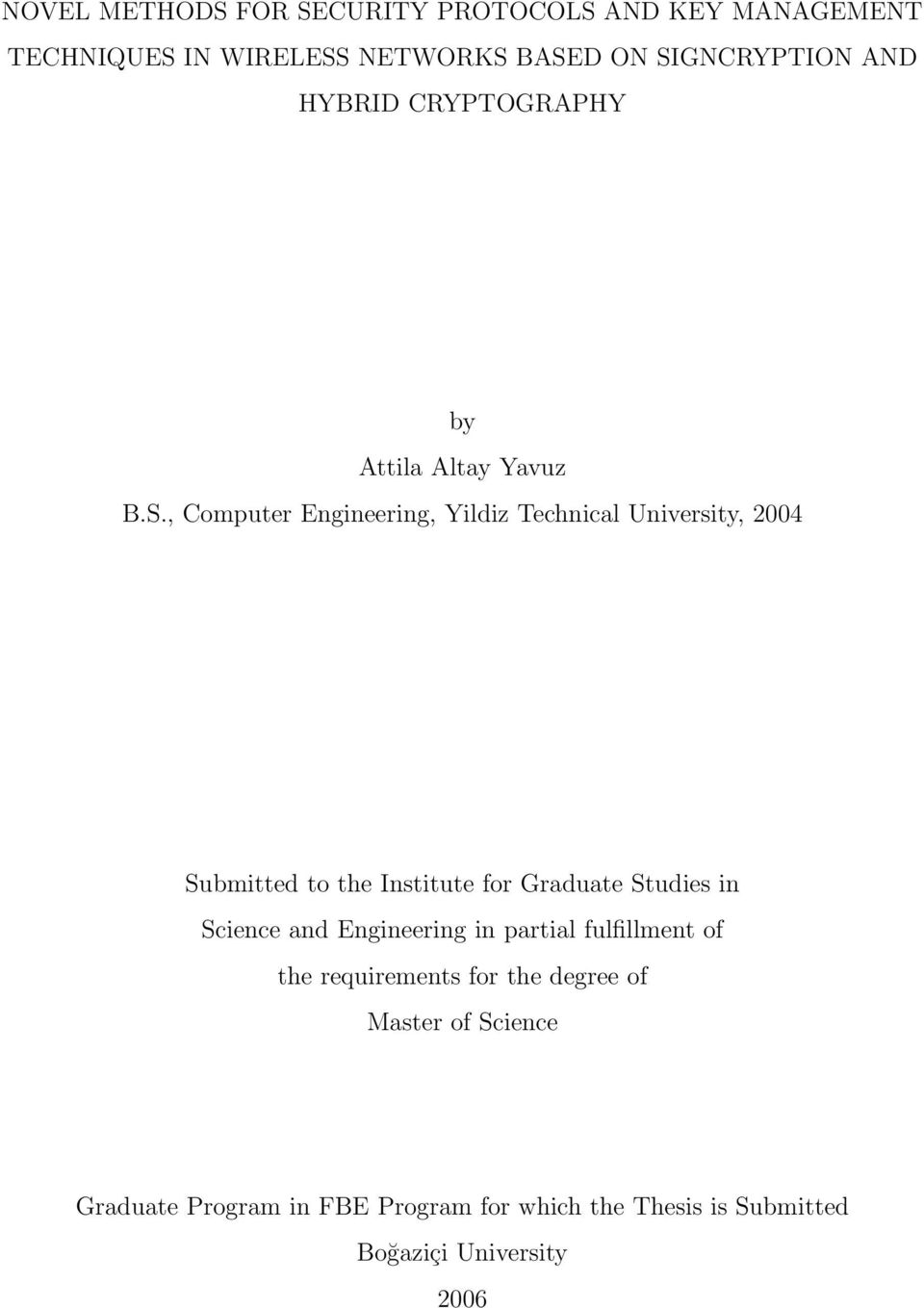 , Computer Engineering, Yildiz Technical University, 2004 Submitted to the Institute for Graduate Studies in