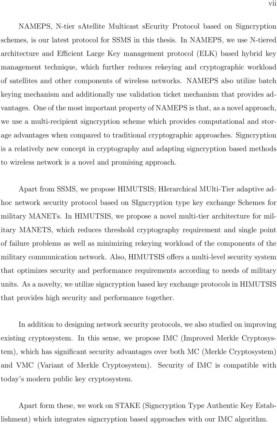 satellites and other components of wireless networks. NAMEPS also utilize batch keying mechanism and additionally use validation ticket mechanism that provides advantages.