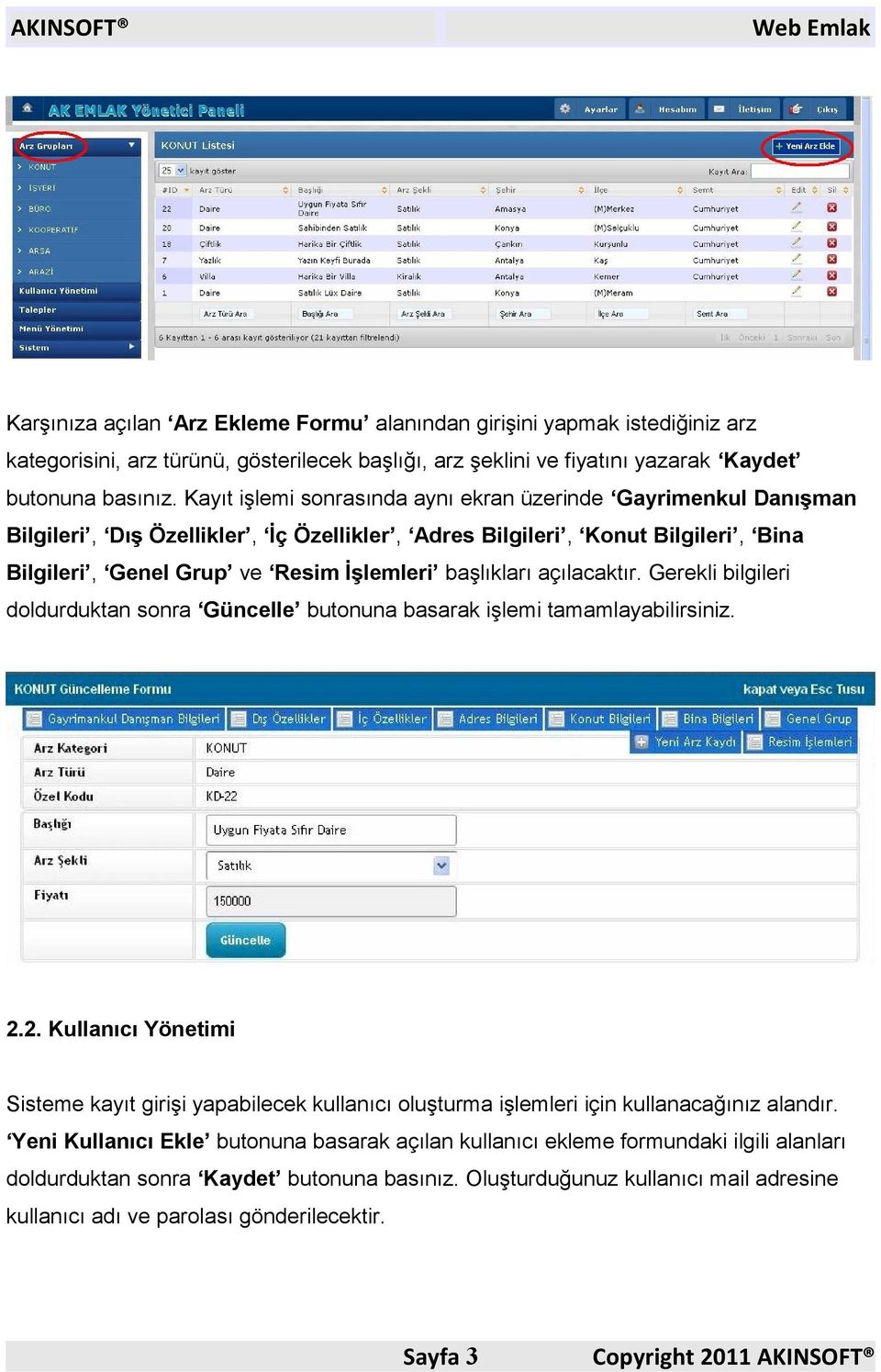 açılacaktır. Gerekli bilgileri doldurduktan sonra Güncelle butonuna basarak işlemi tamamlayabilirsiniz. 2.