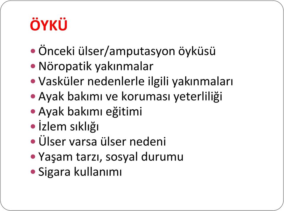 koruması yeterliliği Ayak bakımı eğitimi İzlem sıklığı