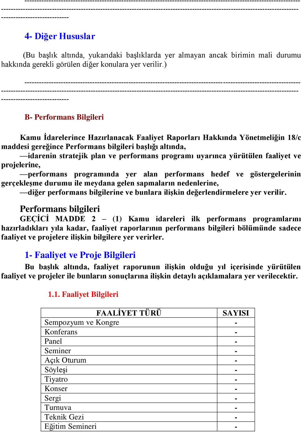 ) ------------------------------------------------------------------------------------------------------------------ ---------------------------- B- Performans Bilgileri Kamu İdarelerince