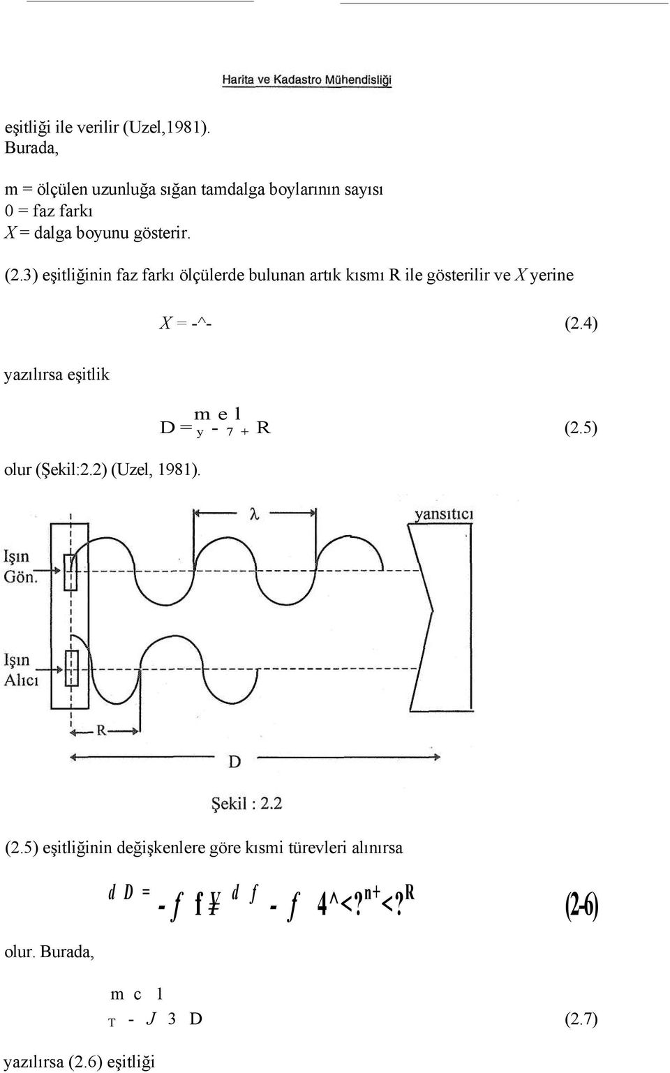 3) eşitliğinin faz farkı ölçülerde bulunan artık kısmı R ile gösterilir ve X yerine X = -^- (2.