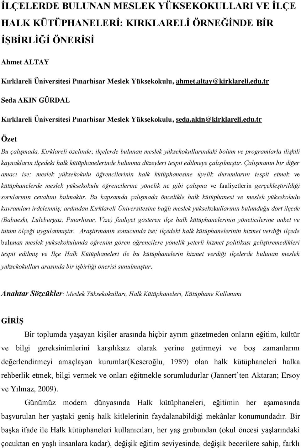 tr Seda AKIN GÜRDAL Kırklareli Üniversitesi Pınarhisar Meslek Yüksekokulu, seda.akin@kirklareli.edu.