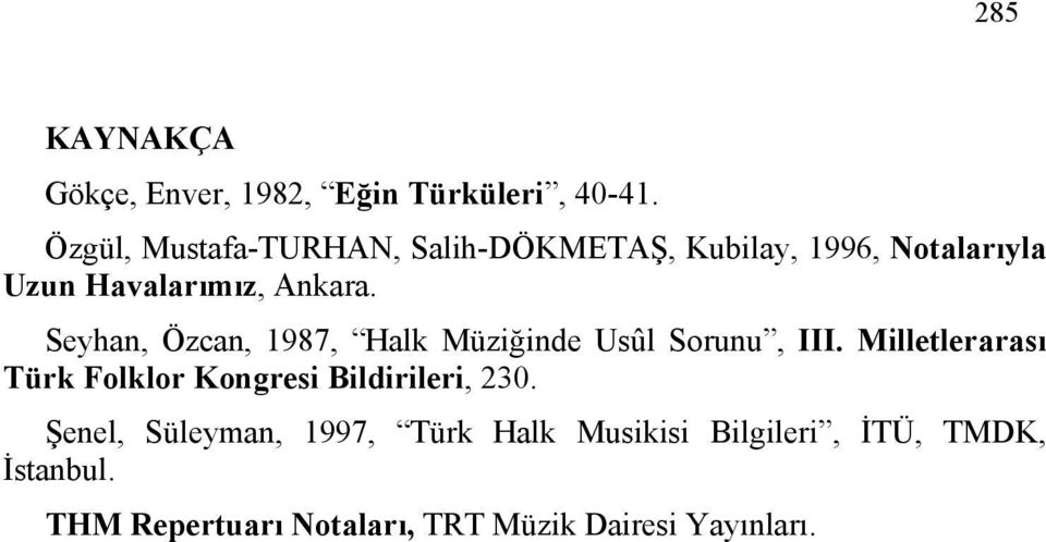 Seyhan, Özcan, 1987, Halk Müziğinde Usûl Sorunu, III.
