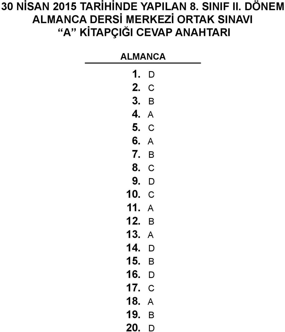 CEVAP ANAHTARI ALMANCA 1. D 2. C 3. B 4. A 5. C 6. A 7.