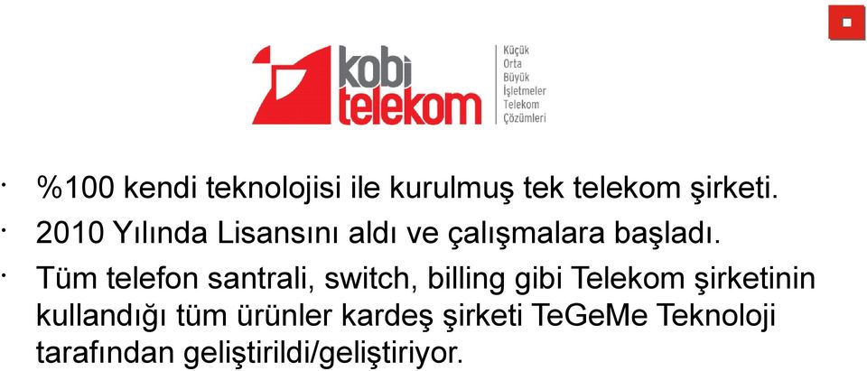 Tüm telefon santrali, switch, billing gibi Telekom şirketinin