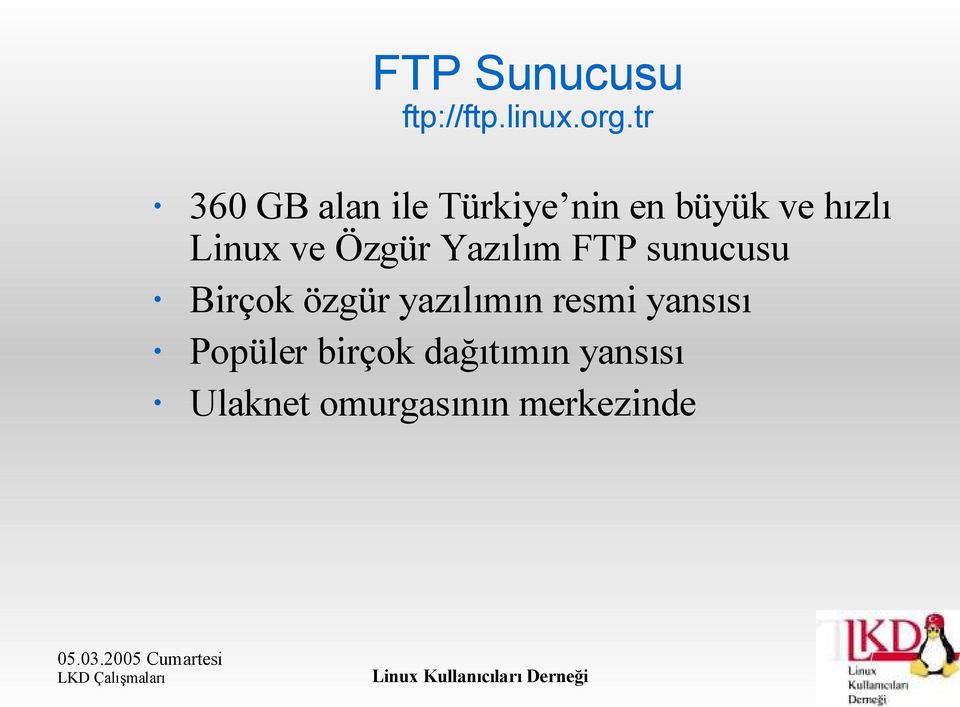 ve Özgür Yazılım FTP sunucusu Birçok özgür yazılımın