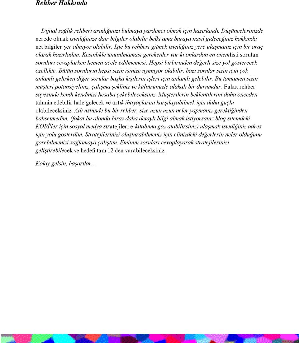 İşte bu rehberi gitmek istediğiniz yere ulaşmanız için bir araç olarak hazırladım. Kesinlikle unutulmaması gerekenler var ki onlardan en önemlis,i sorulan soruları cevaplarken hemen acele edilmemesi.