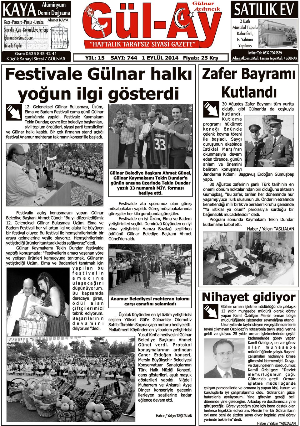 5539 Adres: Akdeniz Mah. Tavşan Tepe Mah. / GÜLNAR Festivale Gülnar halkı Zafer Bayramı Kutlandı yoğun ilgi gösterdi 12.