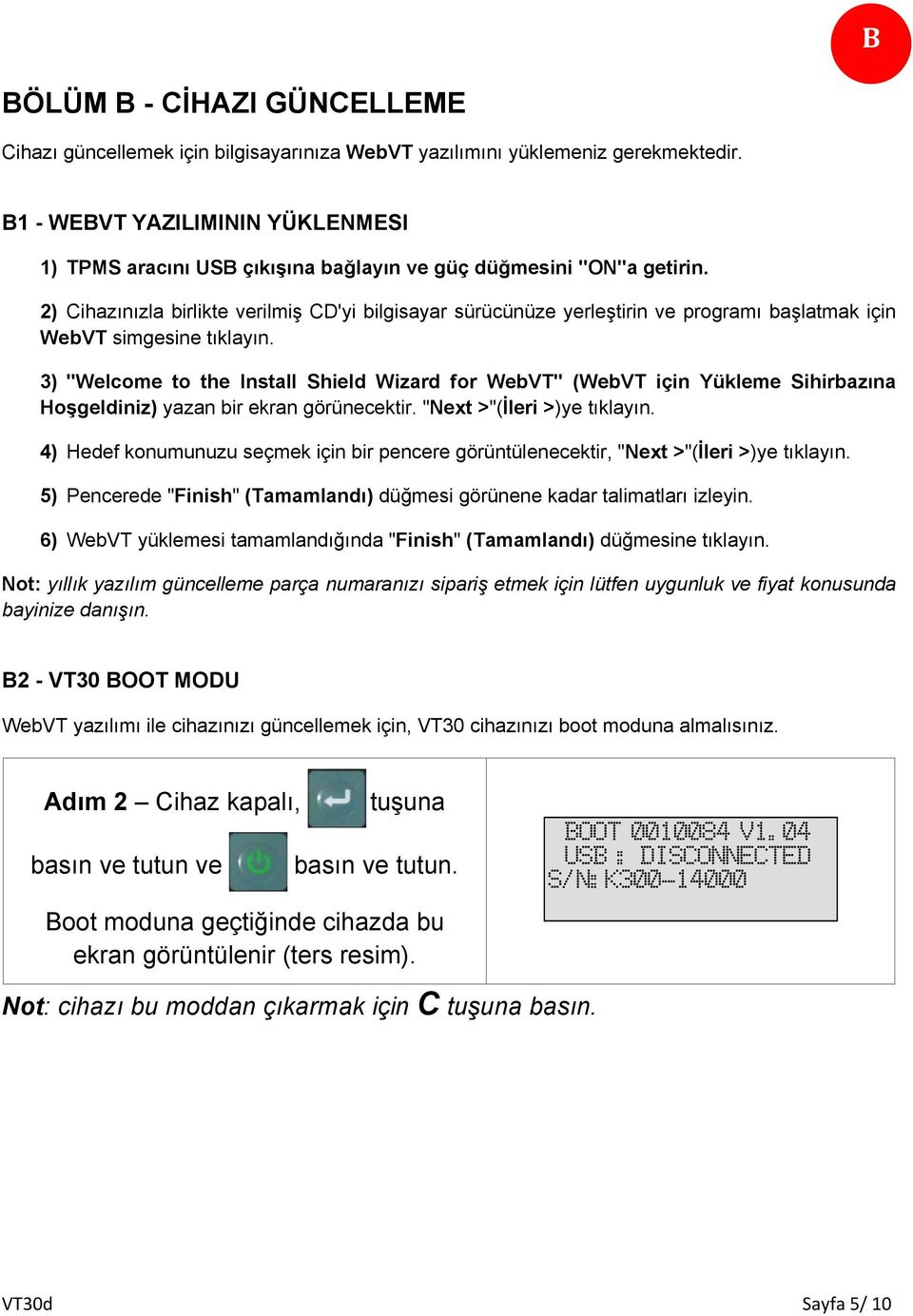 2) Cihazınızla birlikte verilmiş CD'yi bilgisayar sürücünüze yerleştirin ve programı başlatmak için WebVT simgesine tıklayın.