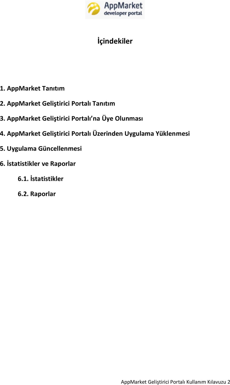 AppMarket Geliştirici Portalı Üzerinden Uygulama Yüklenmesi 5.