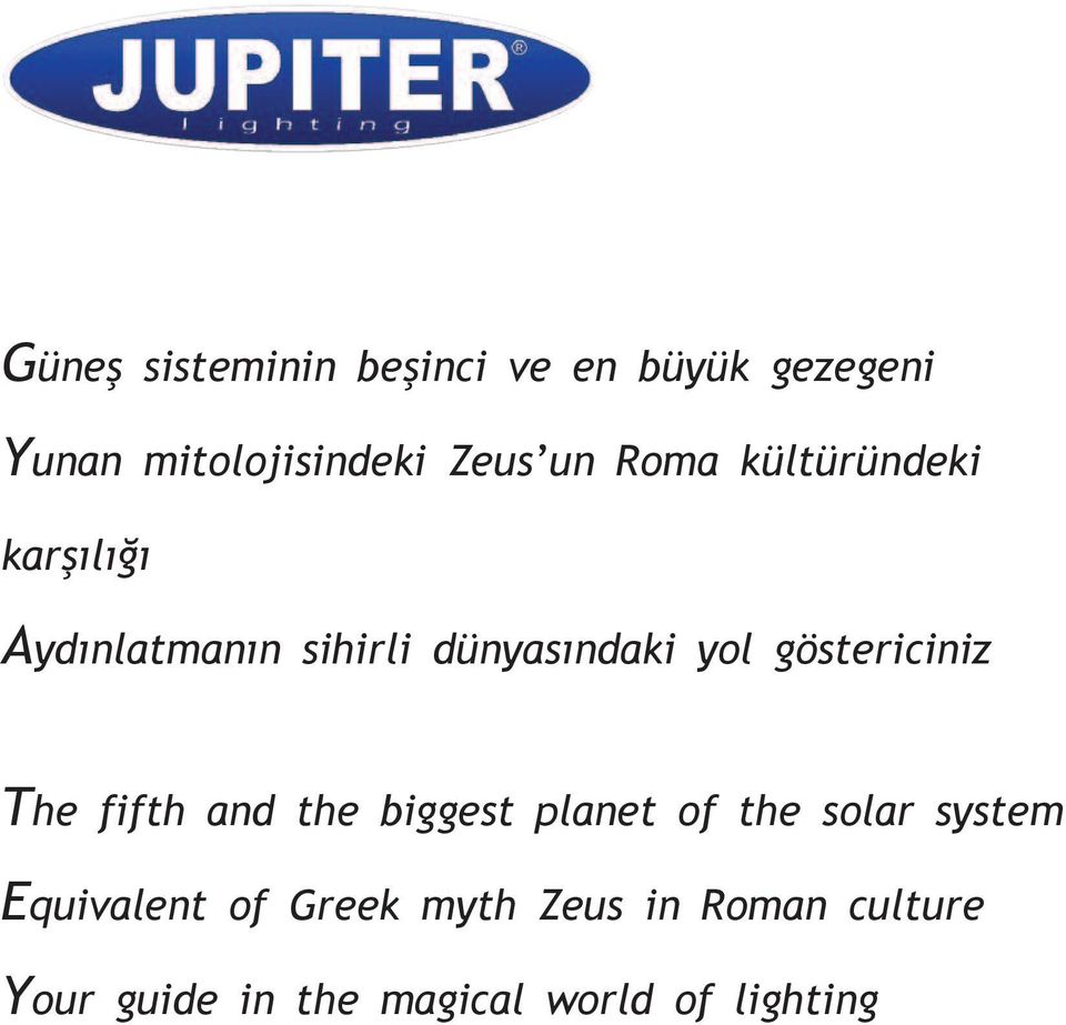 göstericiniz The fifth and the biggest planet of the solar system