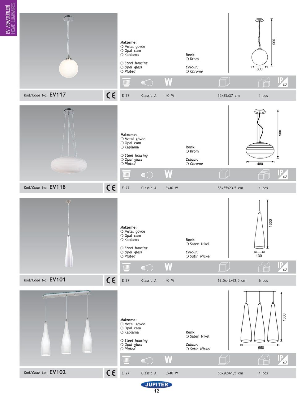 5 cm 1 pcs Kod/Code No: EV101 E 27 Classic A 40 W