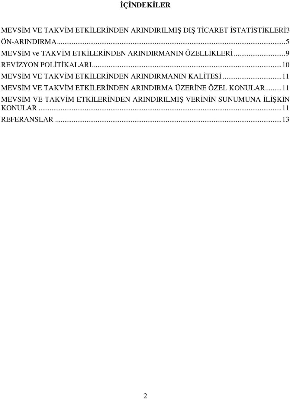 .. 10 MEVSİM VE TAKVİM ETKİLERİNDEN ARINDIRMANIN KALİTESİ.