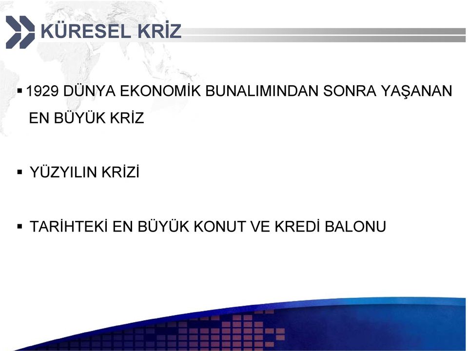 BÜYÜK KRİZ YÜZYILIN KRİZİ