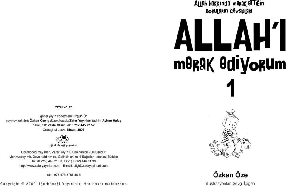 Gelincik sk. no:6 Ba c lar- stanbul,türkiye Tel: (0 212) 446 21 00, Fax: (0 212) 446 01 39 http://www.zaferyayinlari.com E-mail: bilgi@zaferyayinlari.