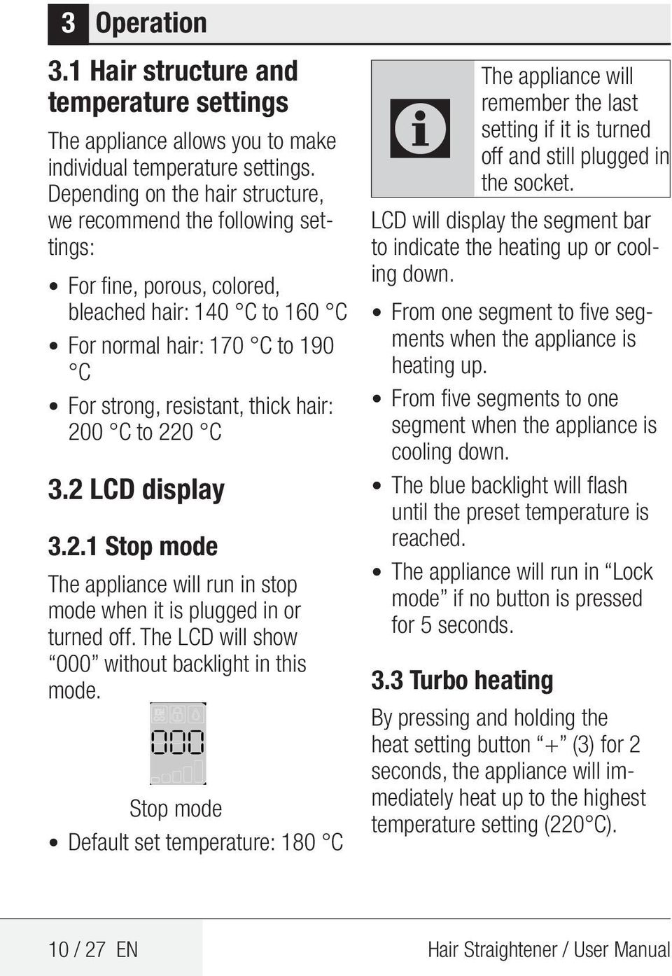 to 220 C 3.2 LCD display 3.2.1 Stop mode The appliance will run in stop mode when it is plugged in or turned off. The LCD will show 000 without backlight in this mode.