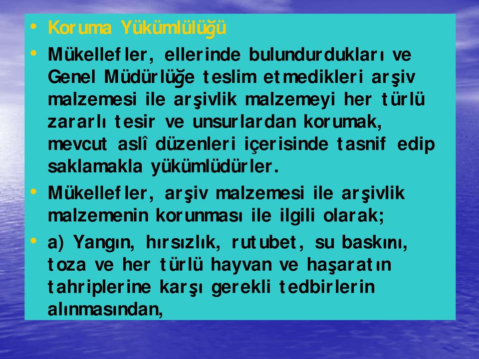 saklamakla yükümlüdürler.