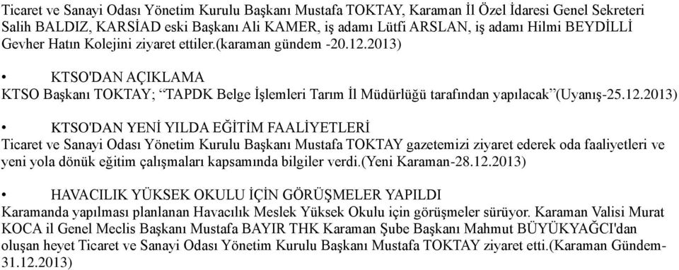 2013) KTSO'DAN AÇIKLAMA KTSO Başkanı TOKTAY; TAPDK Belge İşlemleri Tarım İl Müdürlüğü tarafından yapılacak (Uyanış-25.12.