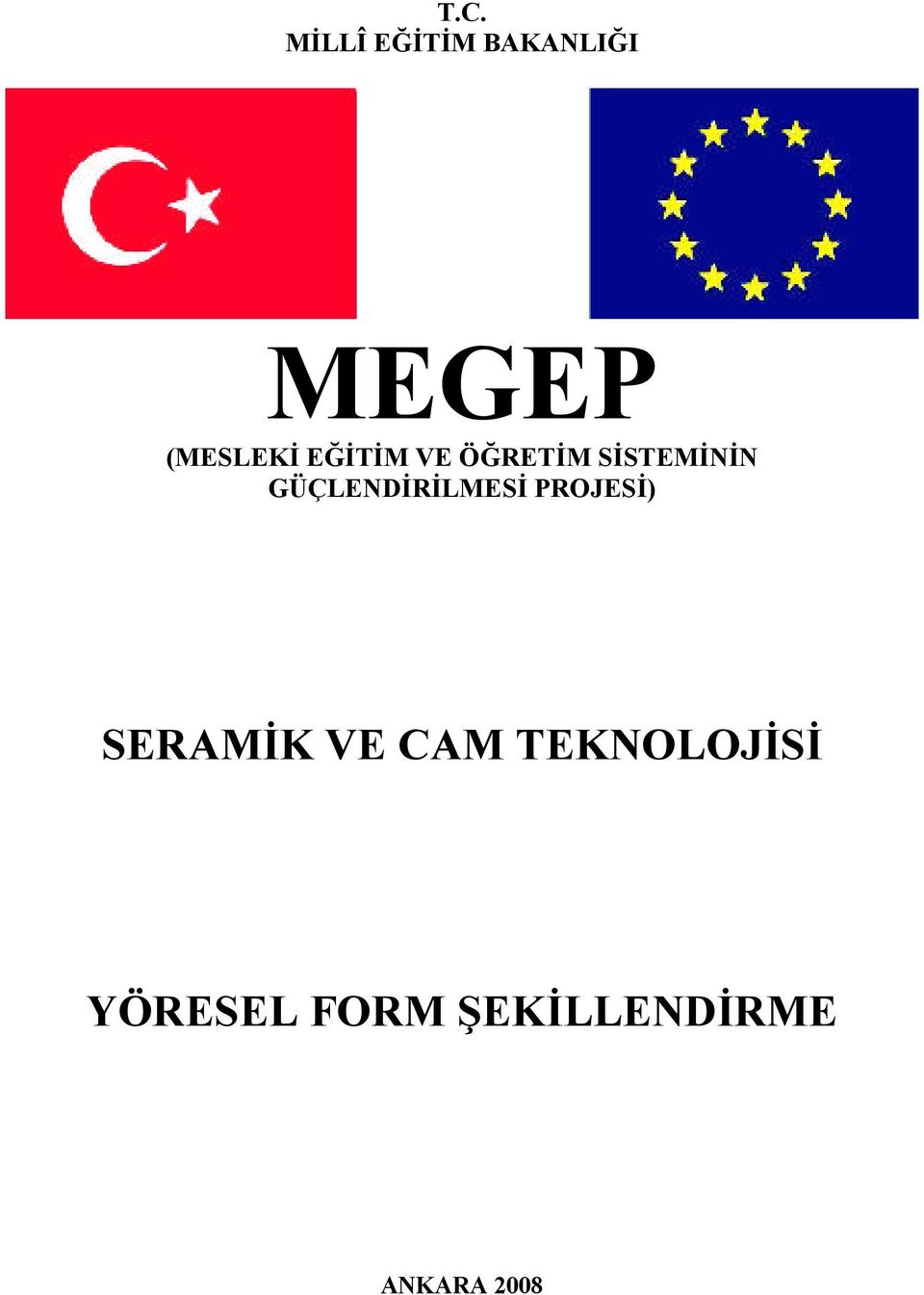 T.C. MİLLÎ EĞİTİM BAKANLIĞI MEGEP (MESLEKİ EĞİTİM VE ÖĞRETİM SİSTEMİNİN  GÜÇLENDİRİLMESİ PROJESİ) SERAMİK VE CAM TEKNOLOJİSİ - PDF Ücretsiz indirin