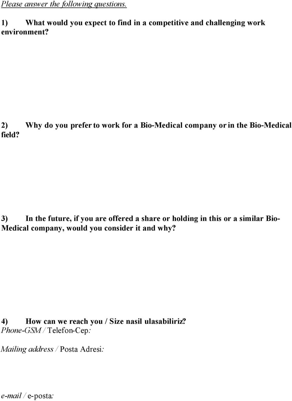 2) Why do you prefer to work for a Bio-Medical company or in the Bio-Medical field?