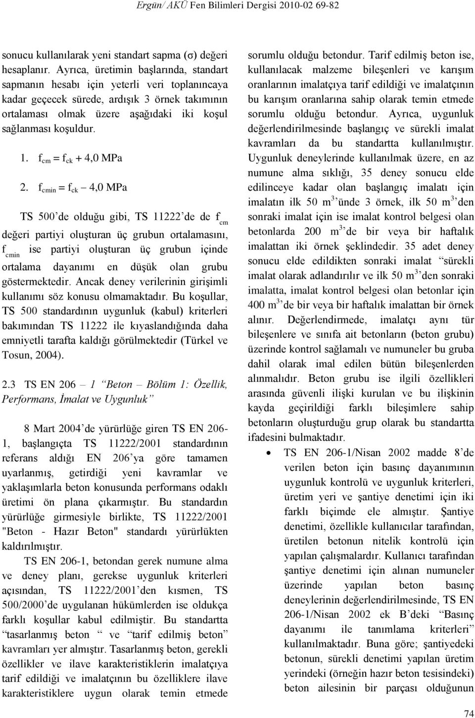 f cm = f ck + 4,0 MPa 2.