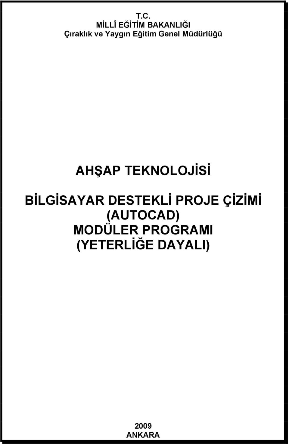 TEKNOLOJİSİ BİLGİSAYAR DESTEKLİ PROJE ÇİZİMİ