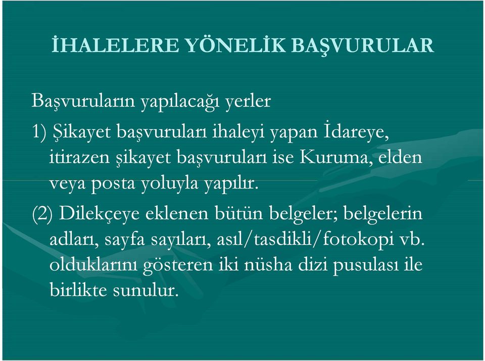 (2) Dilekçeye eklenen bütün belgeler; belgelerin adları, sayfa sayıları,