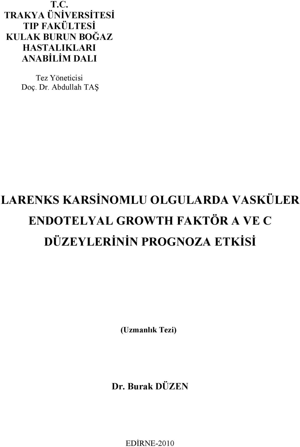 Abdullah TAŞ LARENKS KARSİNOMLU OLGULARDA VASKÜLER ENDOTELYAL