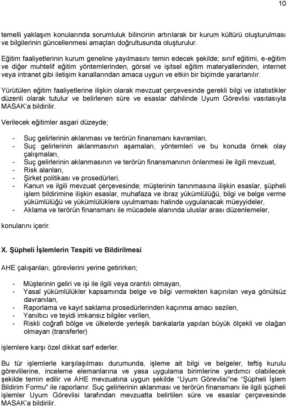 intranet gibi iletişim kanallarından amaca uygun ve etkin bir biçimde yararlanılır.