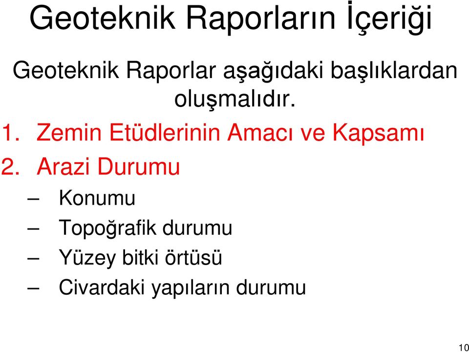 Zemin Etüdlerinin Amacı ve Kapsamı 2.