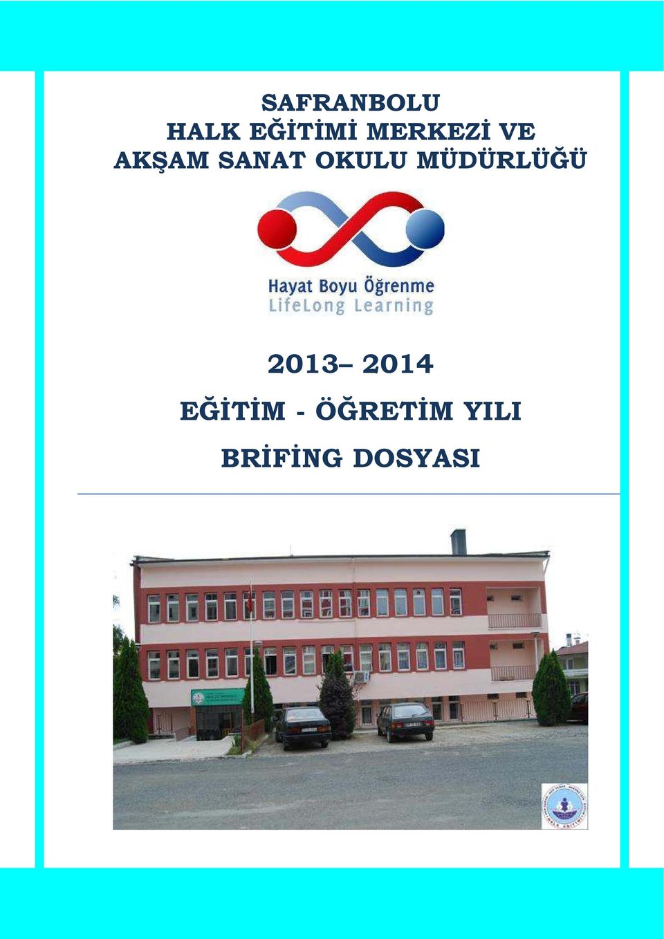 MÜDÜRLÜĞÜ 2013 2014 EĞĐTĐM -