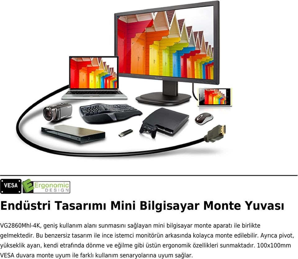 Bu benzersiz tasarım ile ince istemci monitörün arkasında kolayca monte edilebilir.