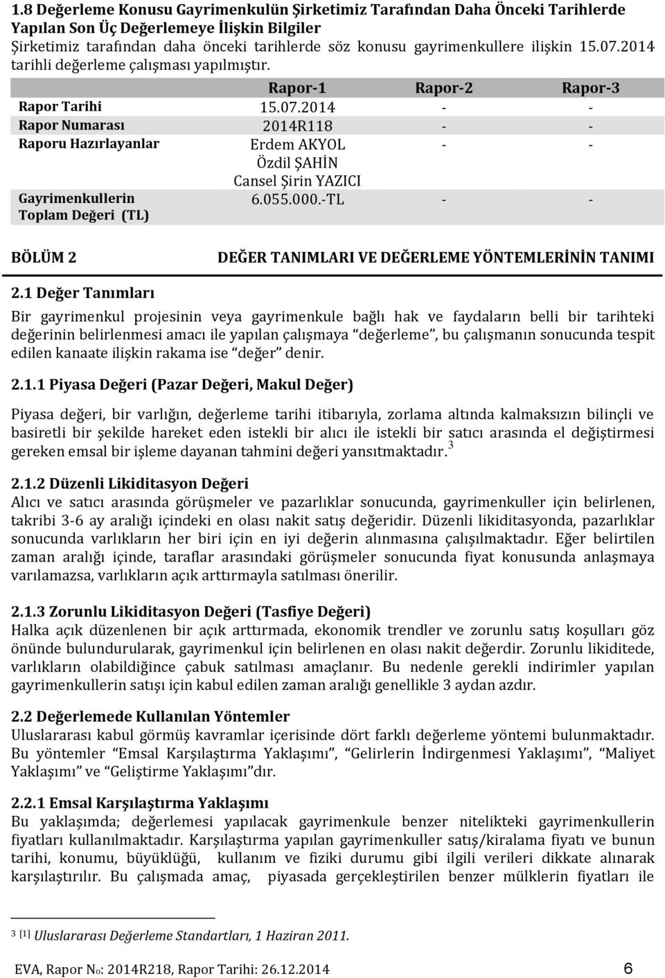 055.000.-TL - - BÖLÜM 2 DEĞER TANIMLARI VE DEĞERLEME YÖNTEMLERİNİN TANIMI 2.